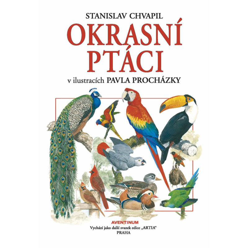 Okrasní ptáci v ilustracích Pavla Procházky Okrasní ptáci v ilustracích Pavla Procházky