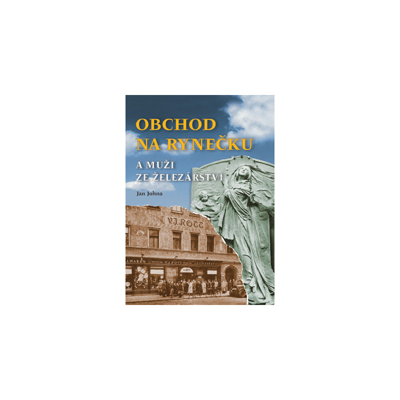 Obchod na rynečku a muži ze železářství Obchod na rynečku a muži ze železářství