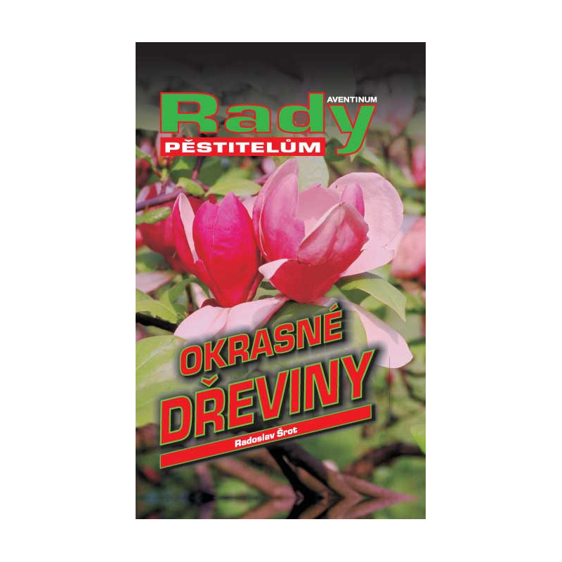 Okrasné dřeviny - rady pro pěstitele